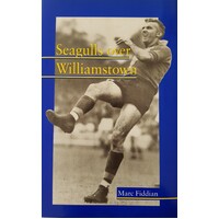Seagulls Over Williamstown - Mark Fiddian. Soft Cover